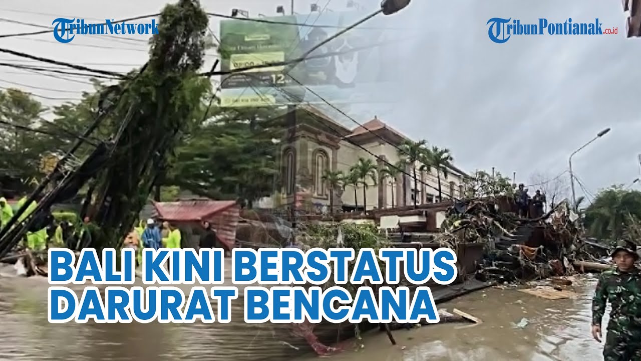 UPDATE❗ Bali Kini Berstatus Darurat Bencana Imbas Banjir