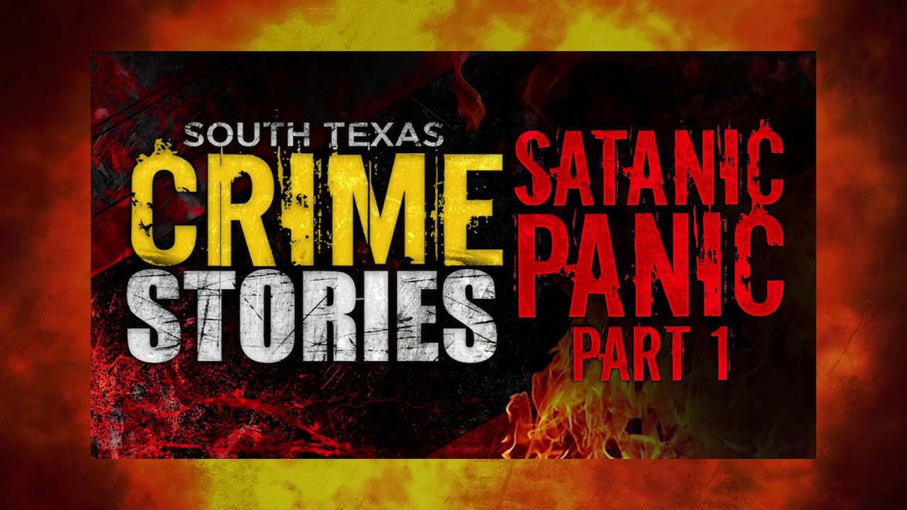 South Texas Crime Stories; Satanic Panic Pt. 1