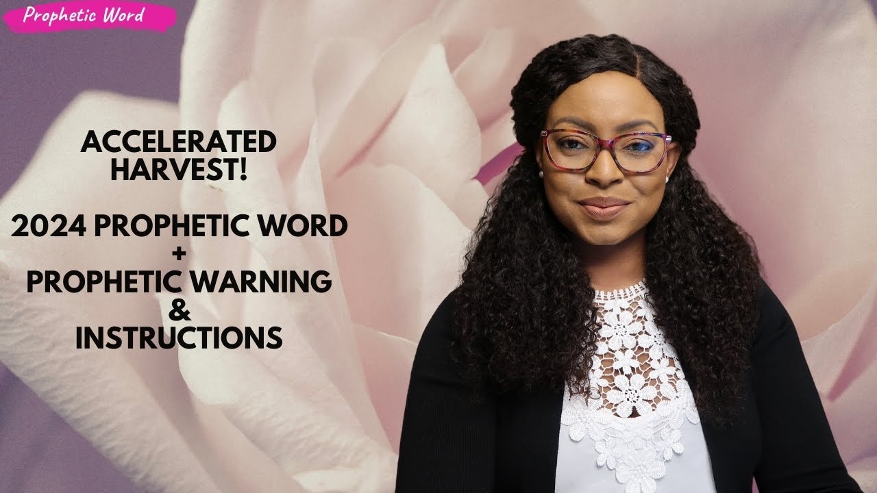 PROPHETIC WORD | ACCELERATED HARVEST | 2024 PROPHETIC WORD