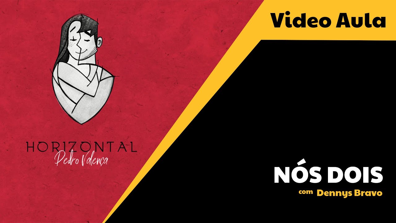 Video Aula | NÓS DOIS - Pedro Valença (EP Horizontal)