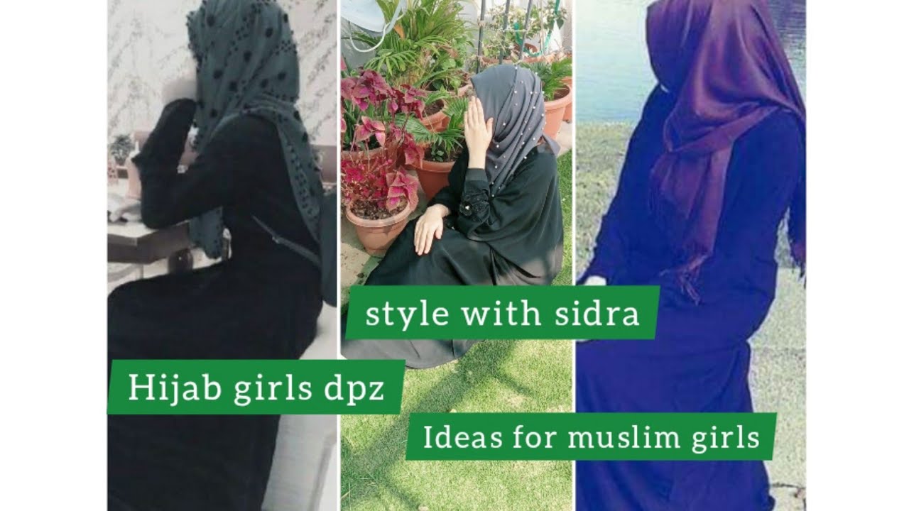 Hijab girl Dpz ideas/beautiful islamic girls pic & dpz ideas /hijab girls hide face dpz & pic ideas