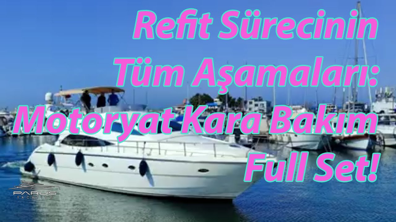 Motoryat Kara Bakım ve Refit Süreci | Pasta Cila, Zehirli Boya ve Tutya Yenileme Uygulamaları