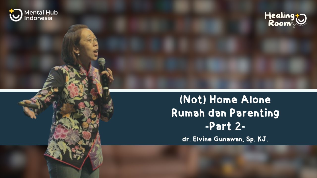 (Not) Home Alone | Rumah & Parenting Part 2 #mhi #mentalhubindonesia