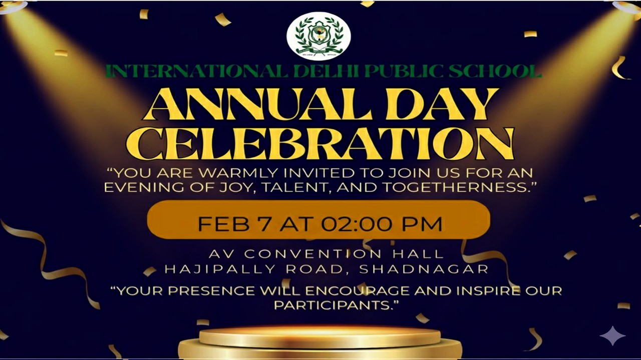 INTERNATIONAL DELHI PUBLIC SCHOOL , ANNUAL DAY CELEBRATION ! 07 FEB 2026 @  2.00 P M