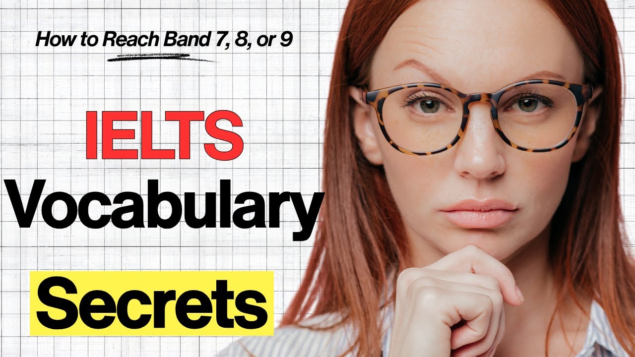 IELTS Vocabulary Secrets How to Reach Band 7, 8, or 9 The Real Way