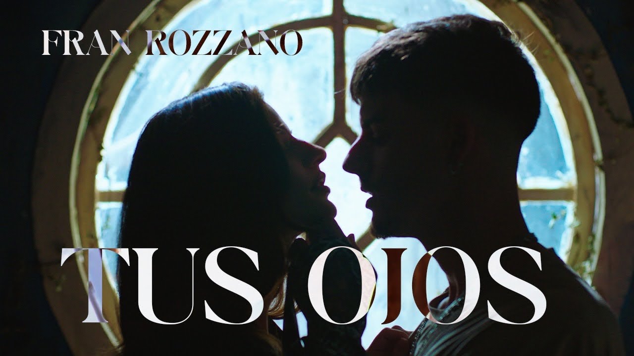 Fran Rozzano - Tus Ojos [Official Video]