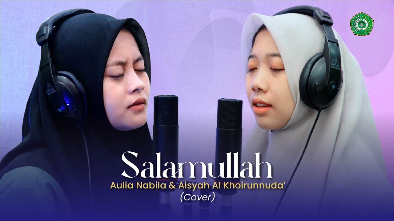 SALAMULLAH - Maher Zain | Cover by Aulia Nabila & Aisyah Al Khoirunnida' | IIQ Jakarta 2024