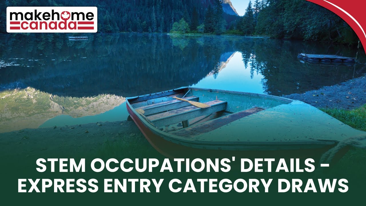 STEM occupations' details - Express Entry category draws | MakeHomeCanada