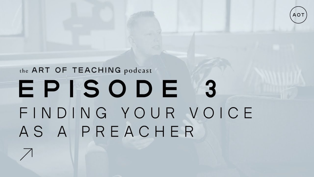 Finding Your Voice as a Preacher, S1E3