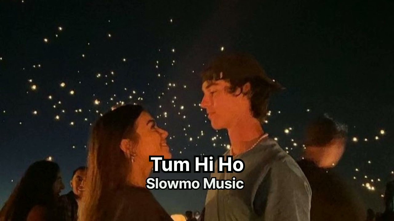 Tum Hi Ho (Slowed + Reverb)