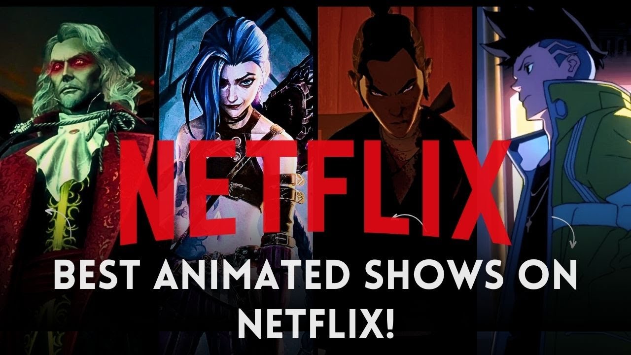 Top 10 Must-Watch Netflix Animated Shows: Binge-Worthy Animation Gems!