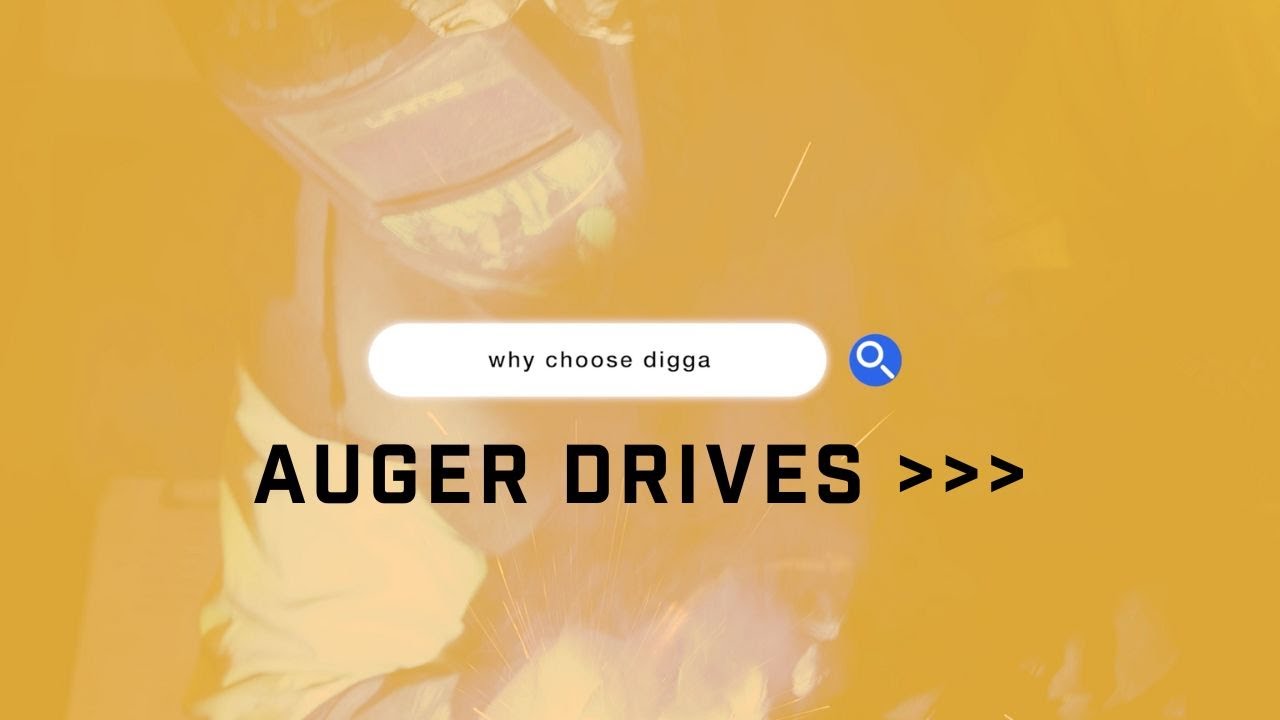 Why Choose Digga - Auger Drives
