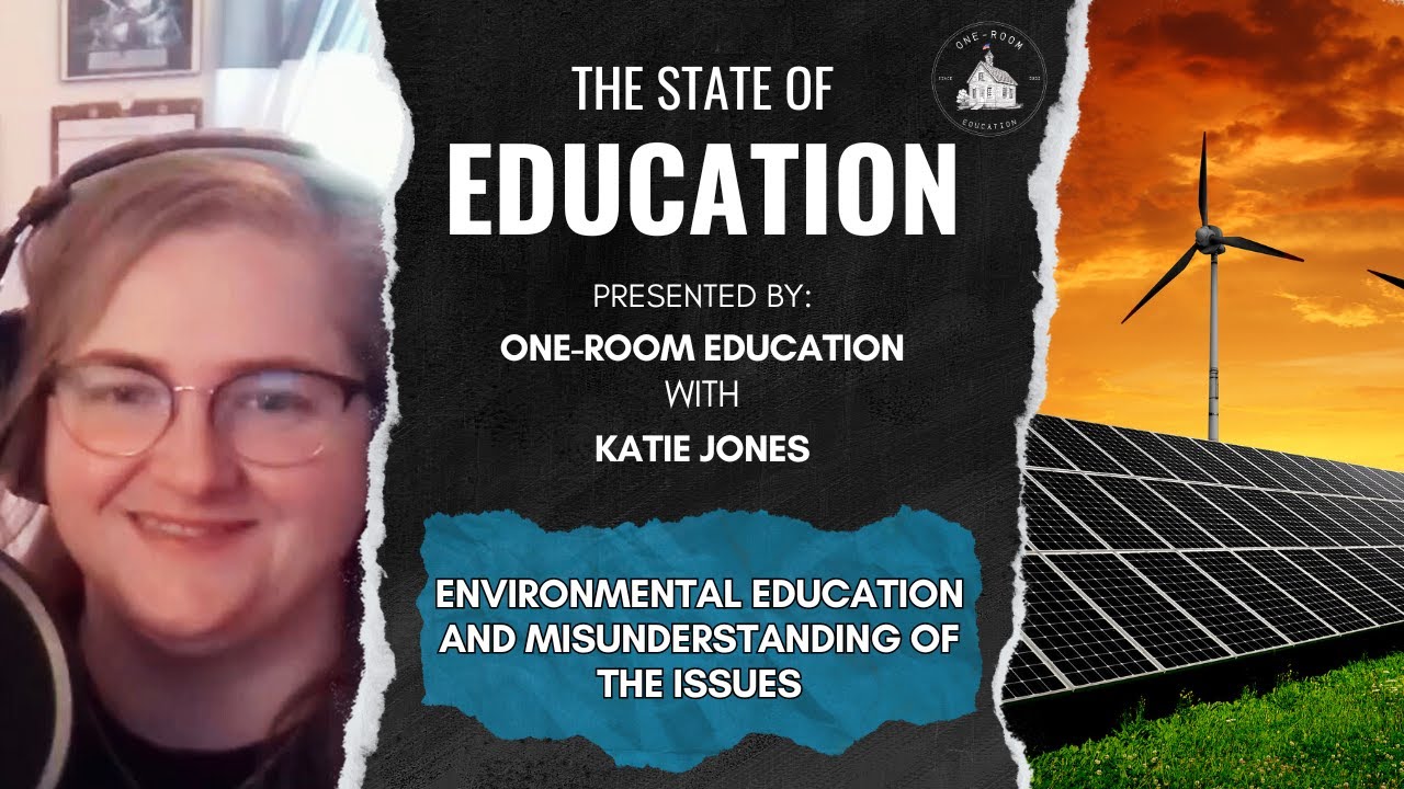The State of Education LIVE Event - Environmental Education and Misunderstanding of the Issues
