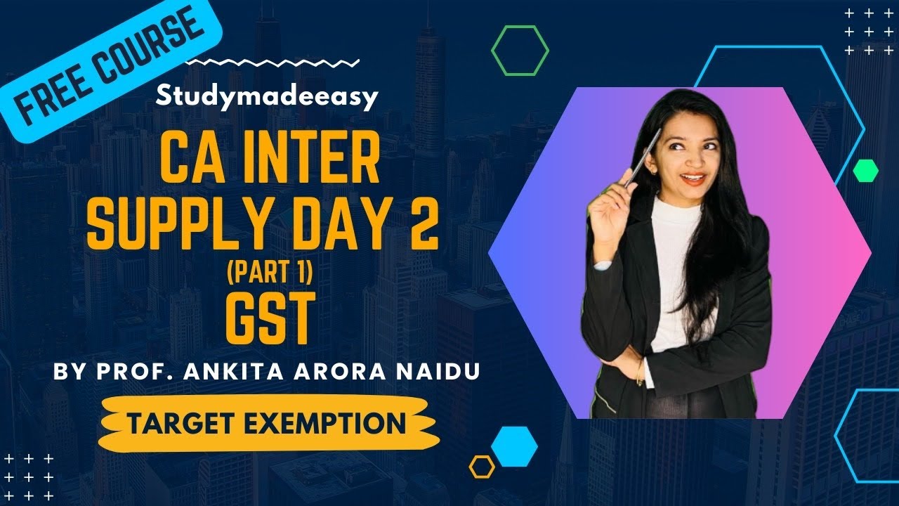 SUPPLY DAY 2   PART 1  GST CA INTER