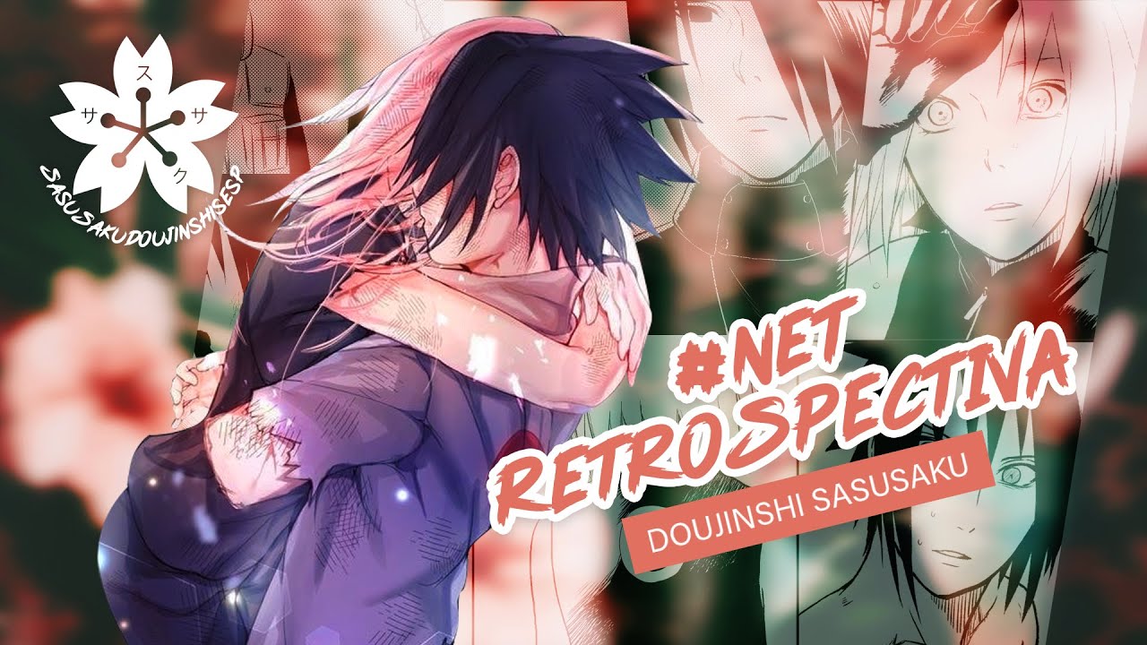 #NET Retrospectiva [Doujinshi SasuSaku]