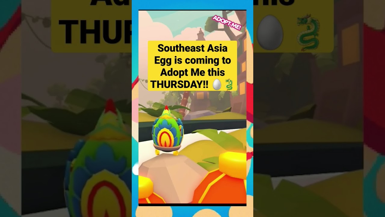 Southeast Asia Egg is coming to Adopt Me this THURSDAY!!  😍 #1ksubscribers #goals #playadoptme