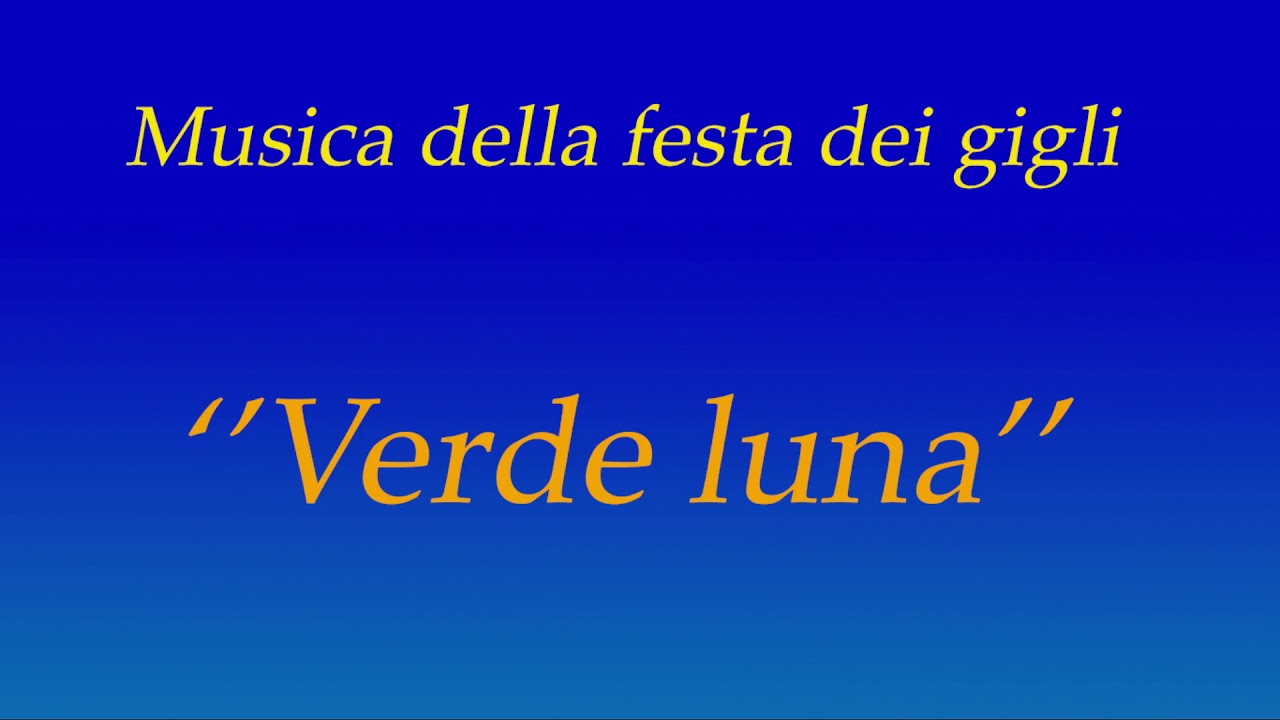 ''Verde Luna'' - Musica della festa dei gigli