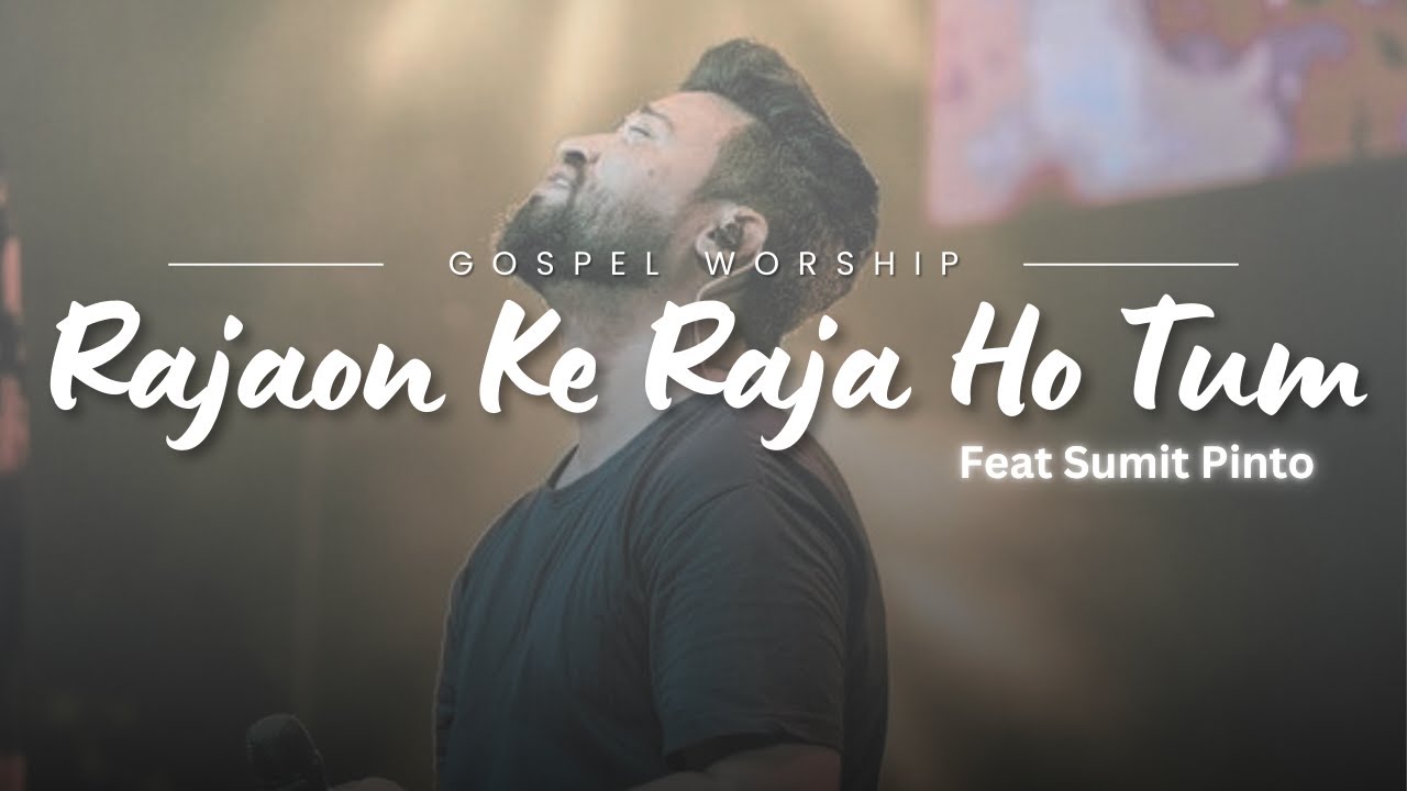 Rajaon Ke Raja Ho Tum|Hindi Christian Worship| Sumit Pinto |Daniel Indurkar|@AmitKambleMinistries