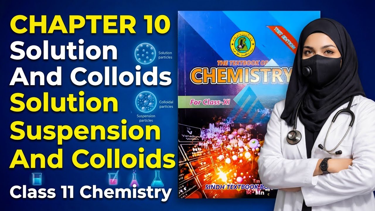 Solutions, Suspension & Colloids – Complete Chapter 10 | Class 11 Chemistry | Sindh Board | MDCAT 