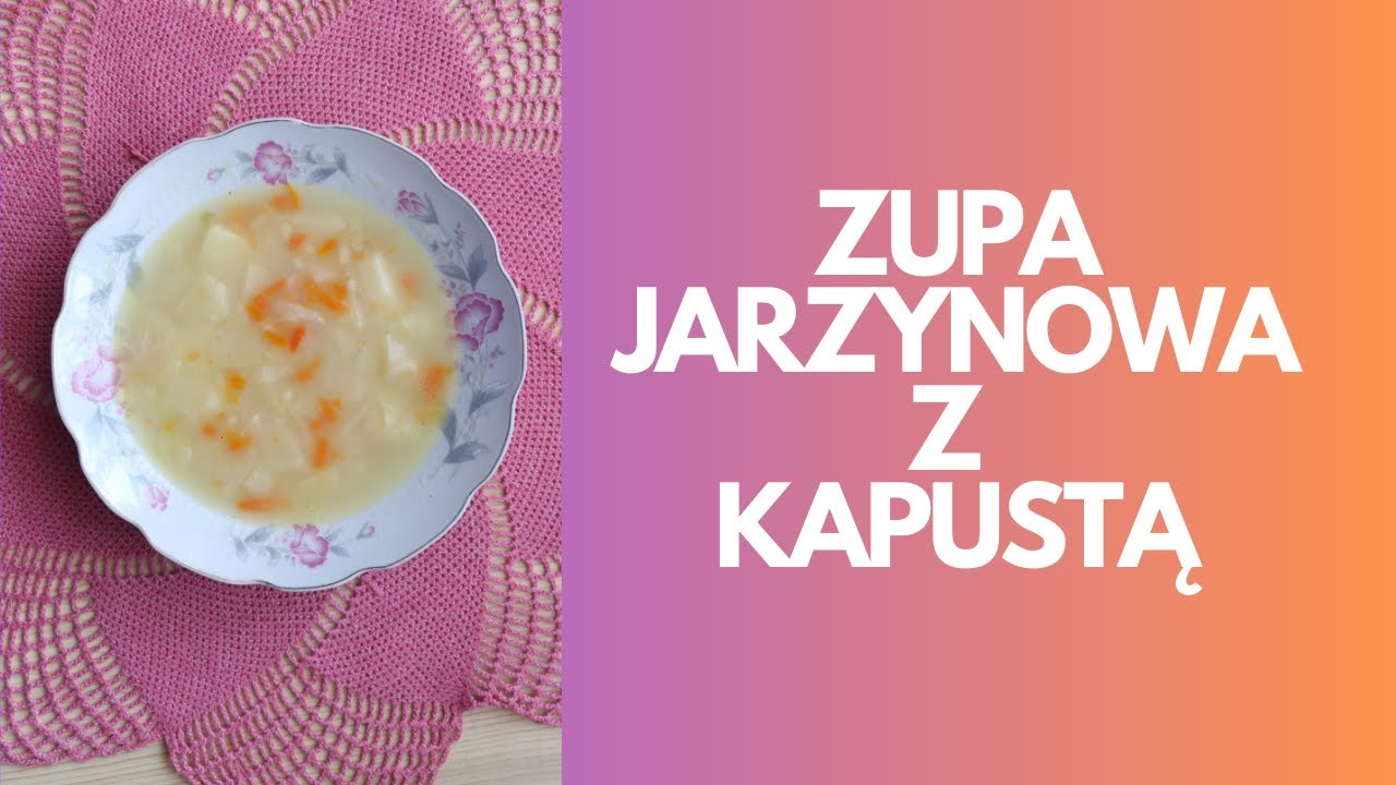 Zupa jarzynowa z kapustą