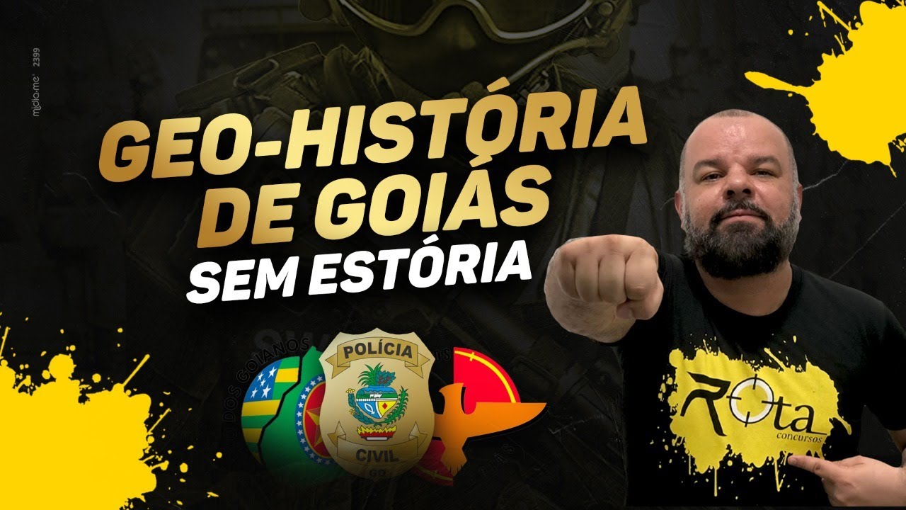 Geo-História de Goiás  - Concurso da Polícia Civil e Polícia Militar de Goiás