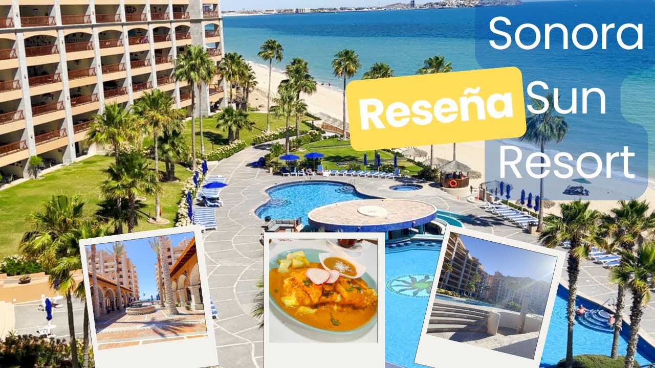 RESEÑA COMPLETA 2025 DEL SONORA SUN RESORT EN PUERTO PEÑASCO
