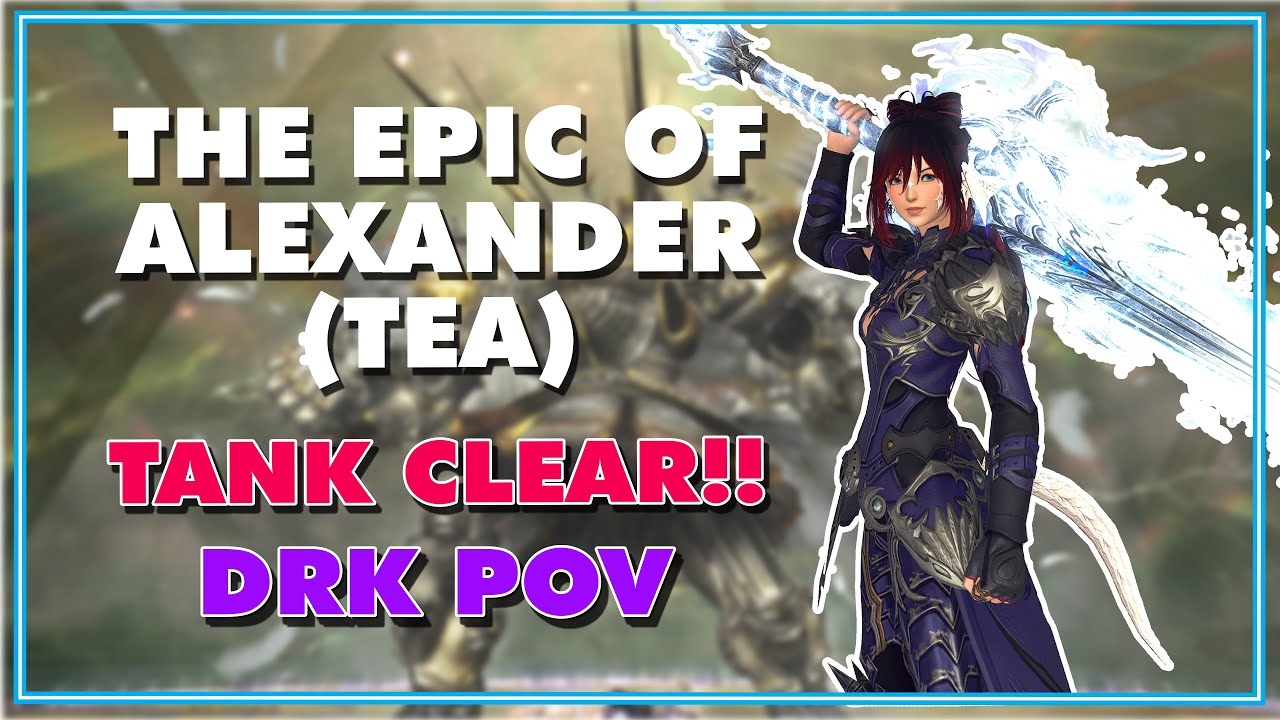 FFXIV - The Epic of Alexander Ultimate (TEA) DRK MT PoV (Tank Clear!)