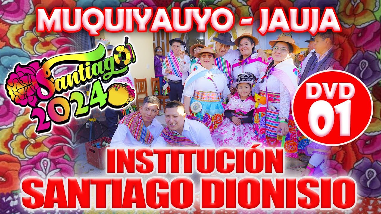 🟡 Institución Santiago Dionisio Muquiyauyo  - Jauja 2024 // DvD 01