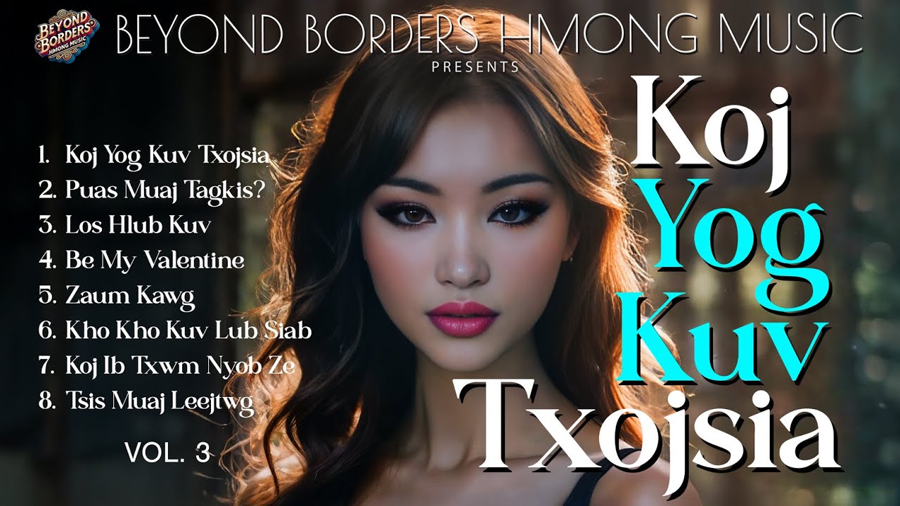 Koj Yog Kuv Txojsia – Full Hmong Love Song Album Vol. 3 | Hmong Song 2025 | Official MV