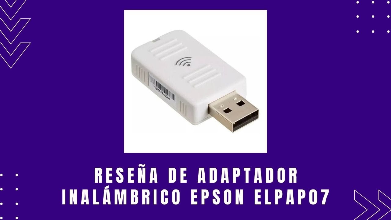 Reseña del Adaptador Inalámbrico Epson ELPAP07