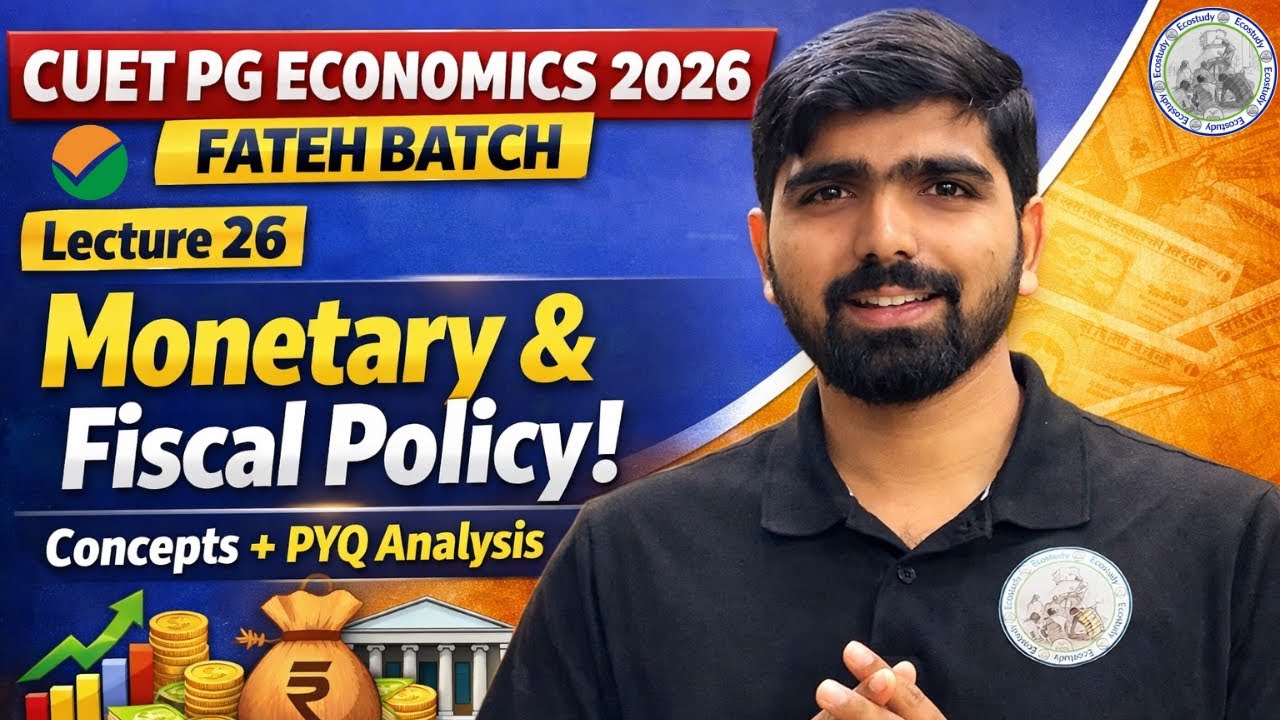 L-26 Monetary & Fiscal Policy | Concepts + PYQ Analysis | FATEH BATCH | CUET PG | IIT JAM 2026