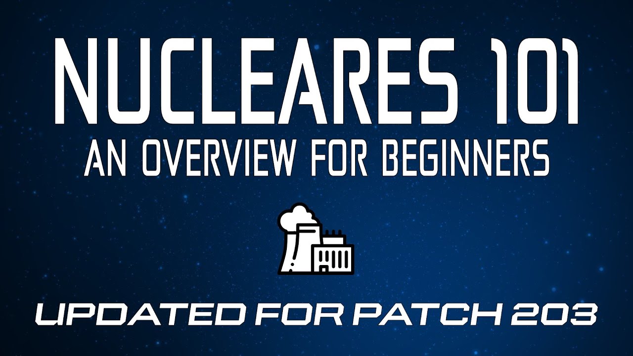 Nucleares 101 (Patch 203) - Beginner's Guide Overview