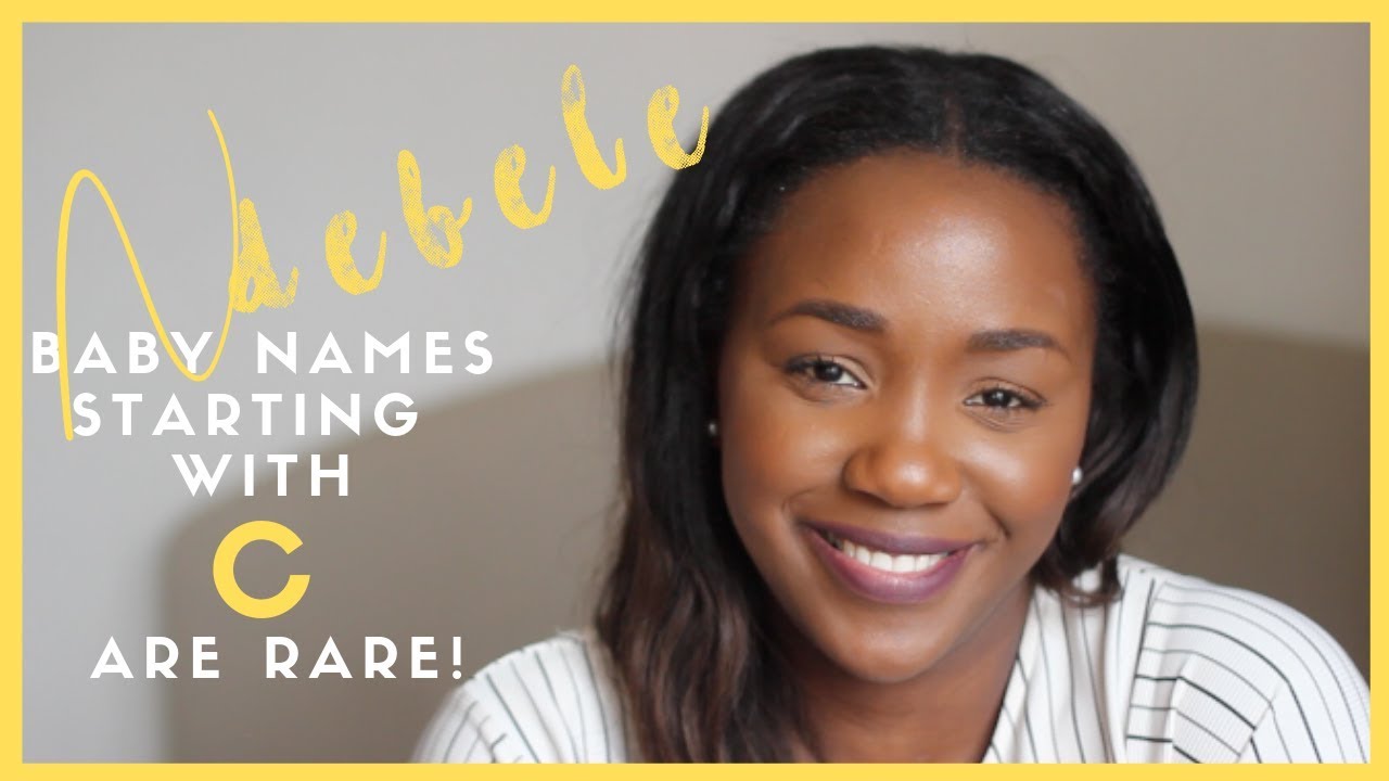 NDEBELE BABY NAMES STARTING WITH C | AFRICAN BABY NAMES 2019 (ZIMBABWEAN YOUTUBERS)
