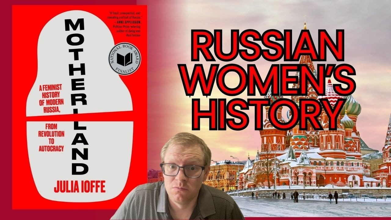 Motherland by Julia Ioffe Review 🇷🇺 | A Feminist History of Modern Russia