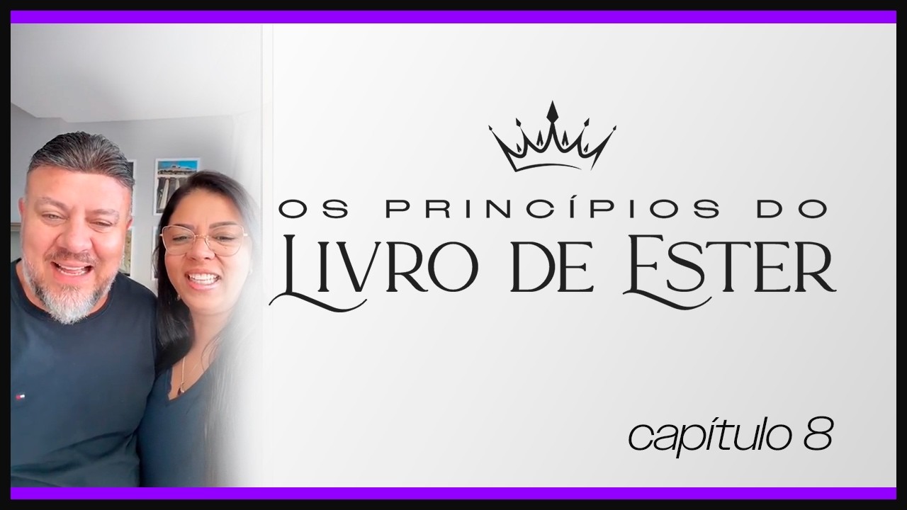 Os Princípios do Livro de Ester  |  Capítulo 8
