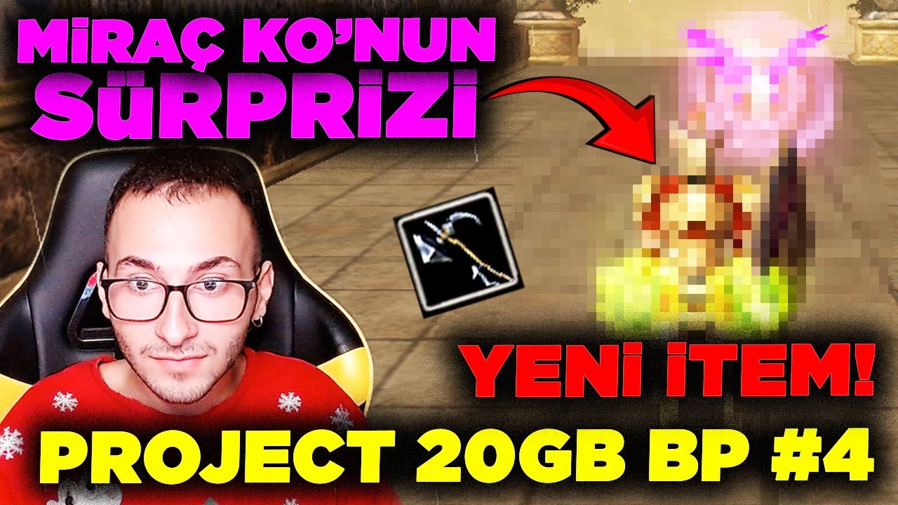 MİRA&Ccedil; KO'NUN S&Uuml;RPRİZİ | YENİ İTEM! | PROJECT 20GB BP SERİSİ #4 | Knight Online