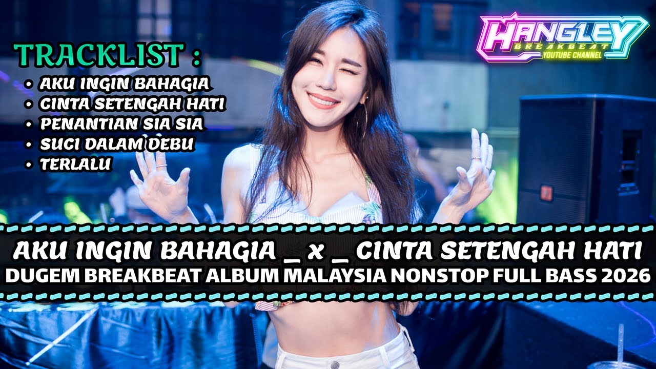 DJ BREAKBEAT AKU INGIN BAHAGIA TERBARU 2026 | DUGEM BREAKBEAT SPESIAL ALBUM MALAYSIA FULL BASS