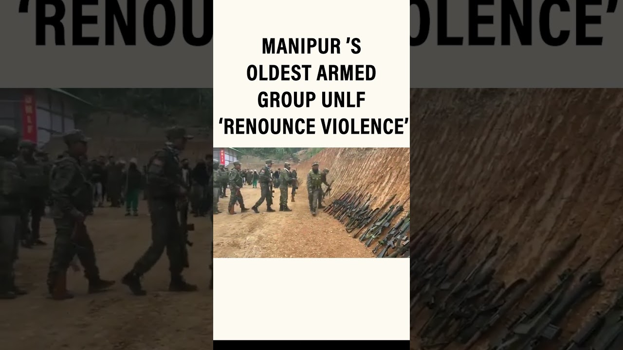 Manipur &rsquo;s oldest armed group UNLF &lsquo;renounce violence&rsquo; and join the mainstream&rsquo;