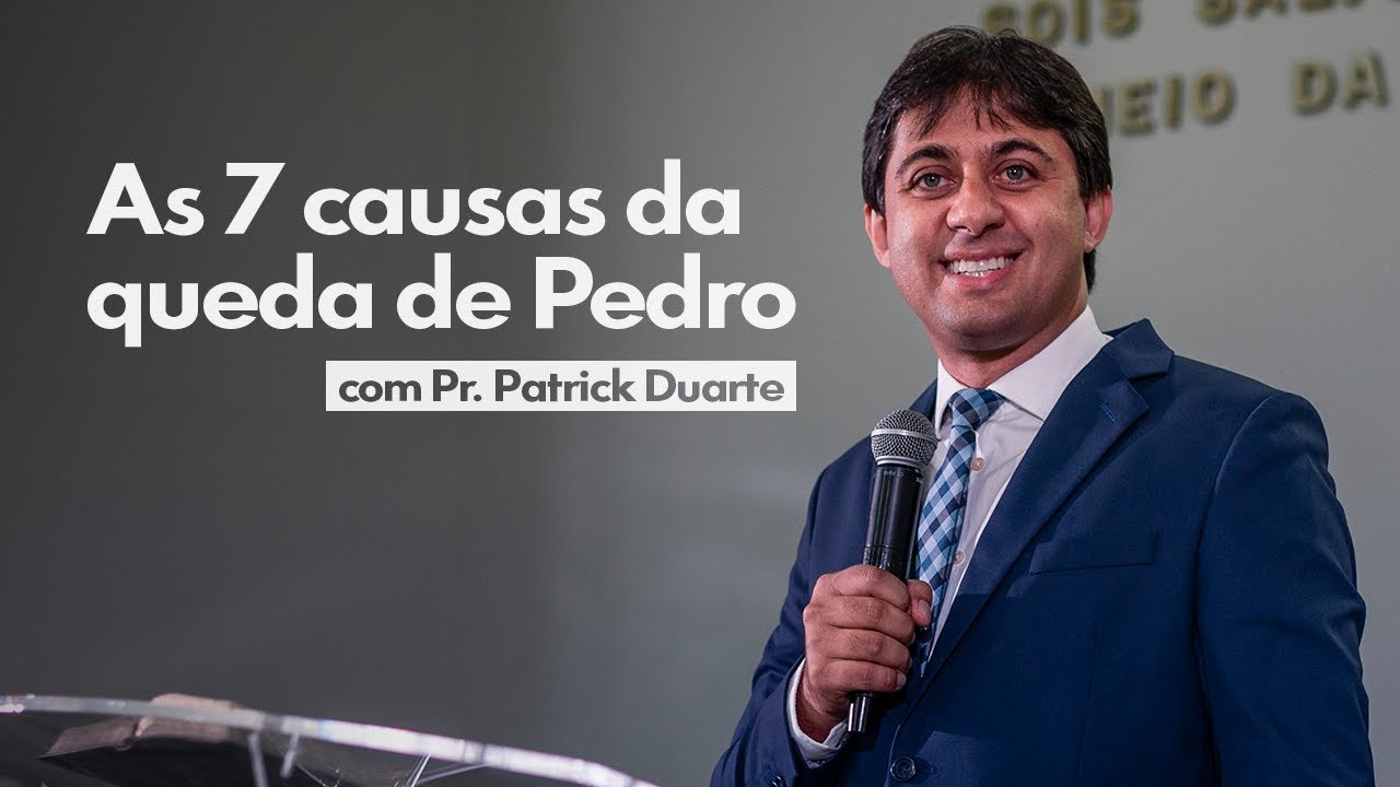 A QUEDA DO APÓSTOLO PEDRO - Pr. Patrick Duarte
