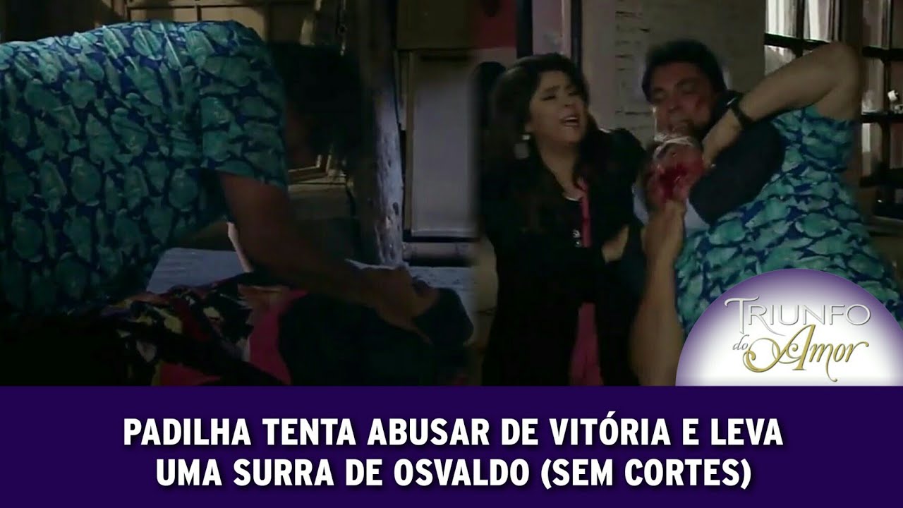 Triunfo do Amor - Padilha tenta abusar de Vitória e leva uma surra de Osvaldo (SEM CORTES)