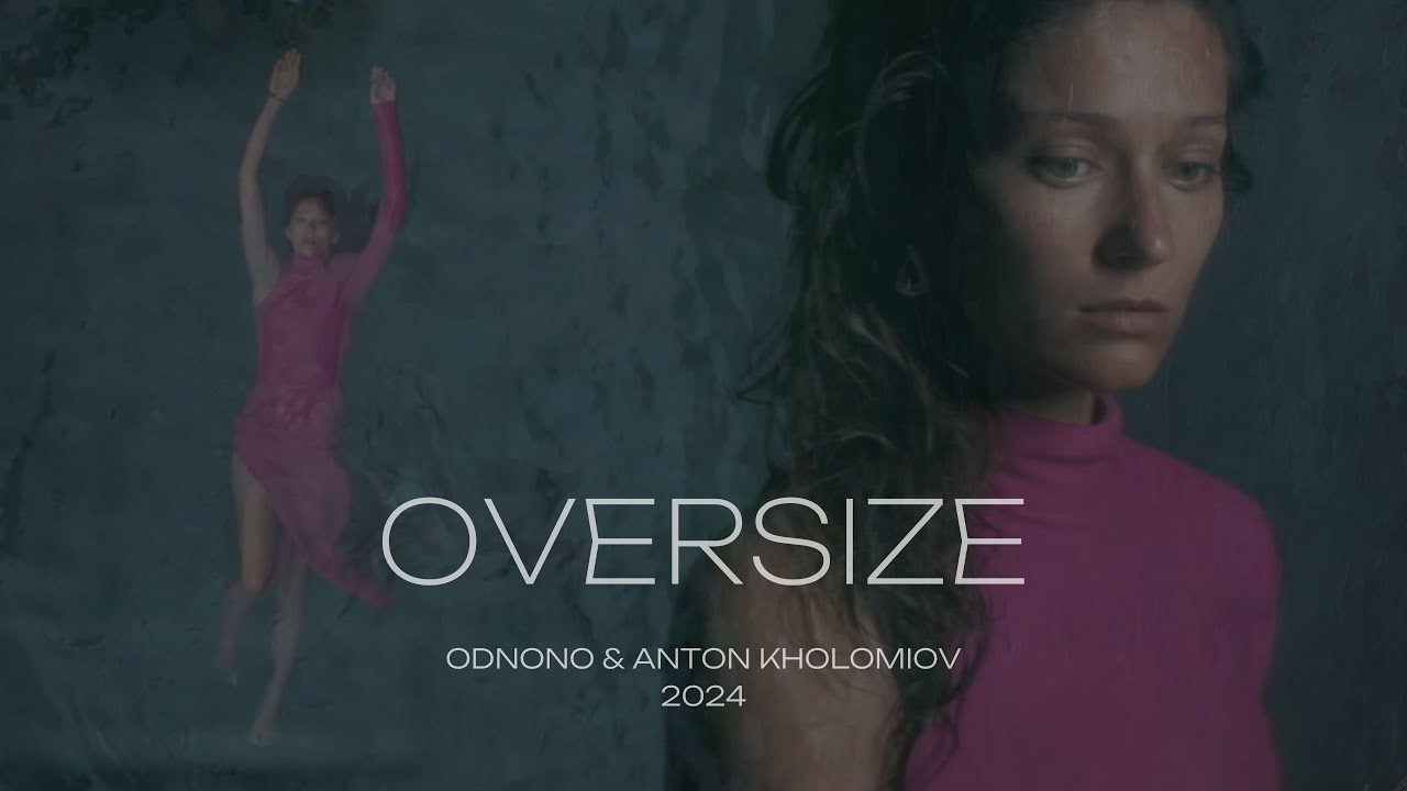 Odnono & Anton Kholomiov &mdash; Oversize (video 2024)