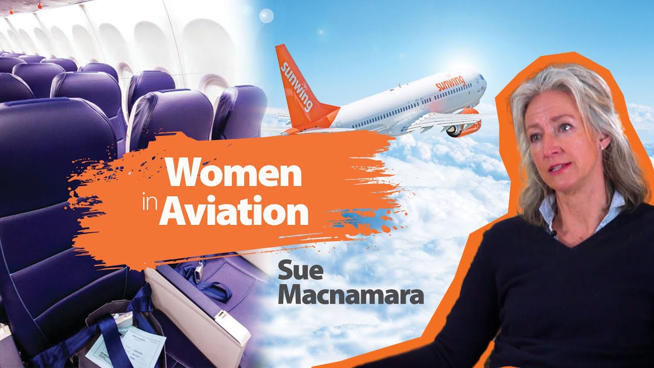 Women In Aviation - Sue Macnamara, Captain Sunwing Airlines