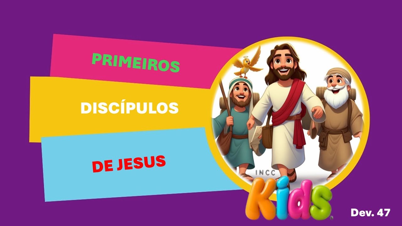 Dev 47  - Primeiros discípulos de Jesus