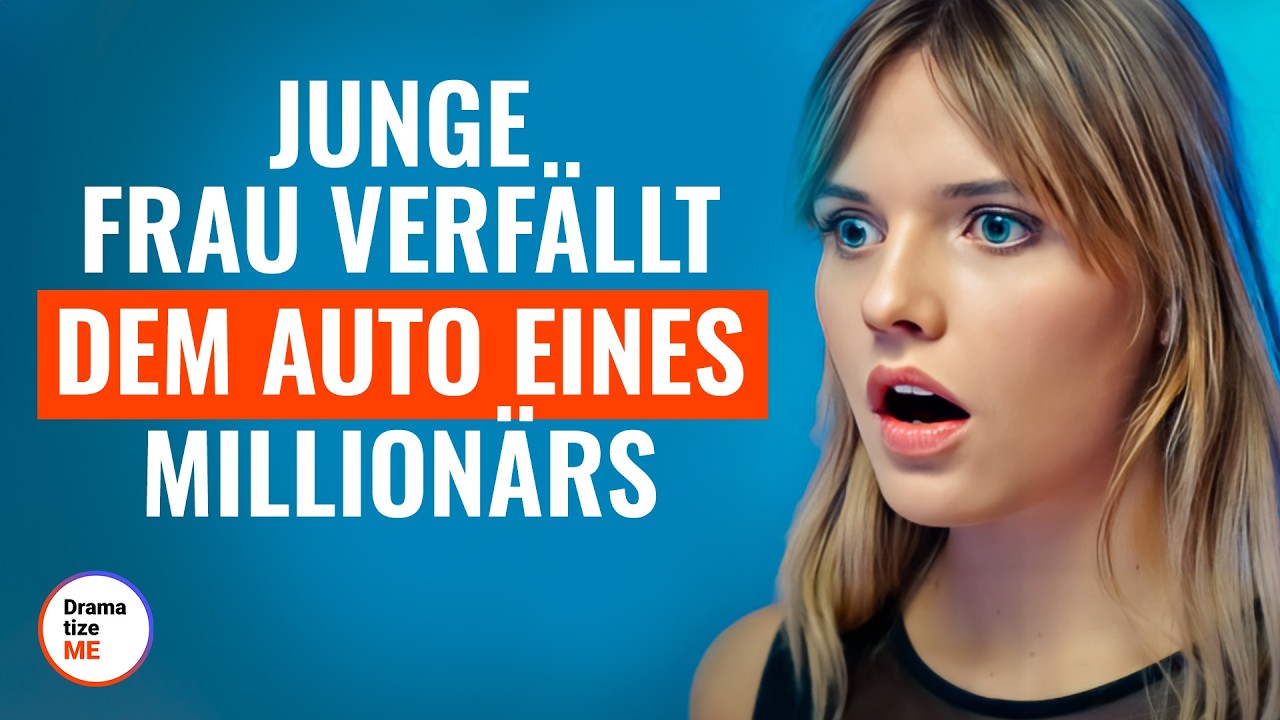 JUNGE FRAU VERFÄLLT DEM AUTO EINES MILLIONÄRS | @DramatizeMeDeutsch