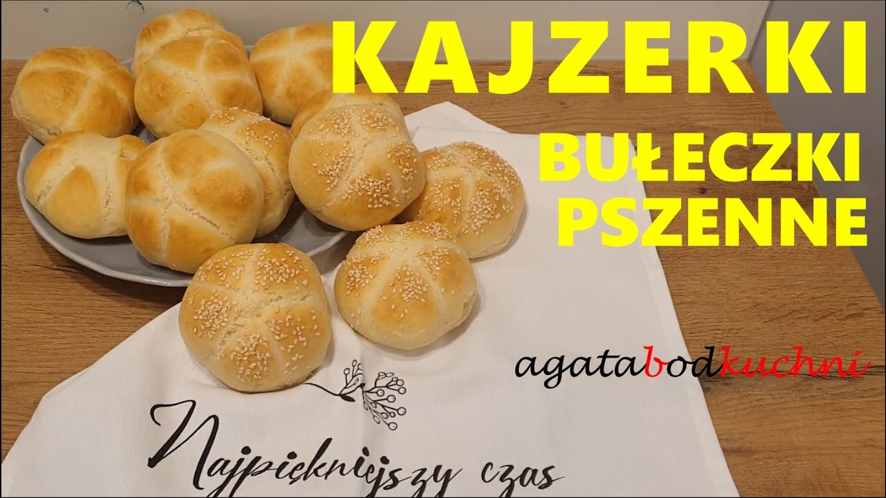 Kajzerki - bułki pszenne na drożdżach / agatabodkuchni