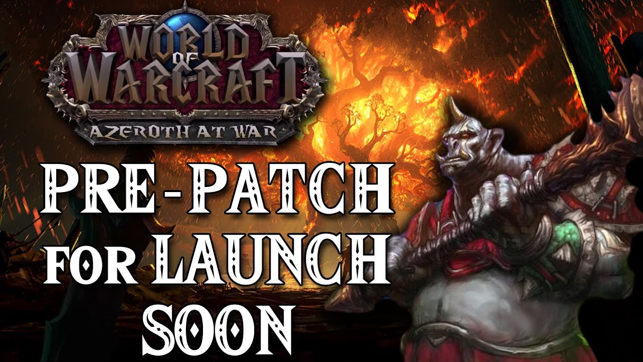 Azeroth at WAR - Pre Patch THIS WEEK