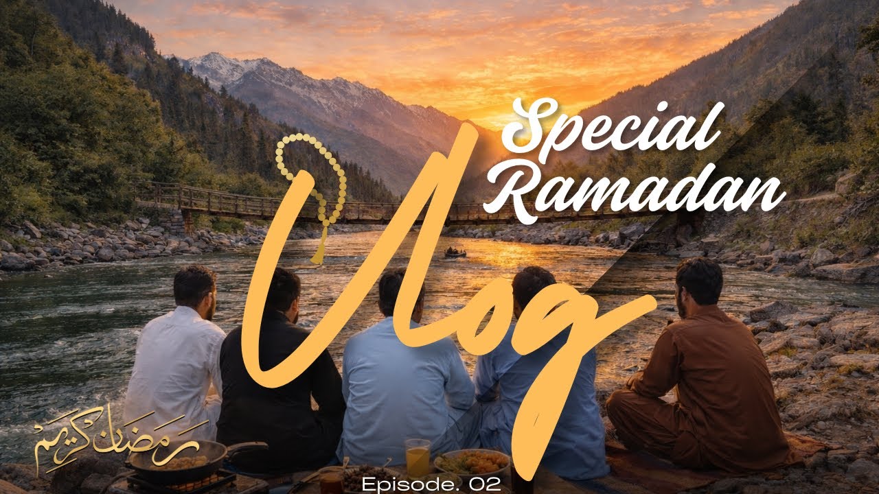 Iftar With a Beautiful River View | Village to Chakdara Swat Vlog
