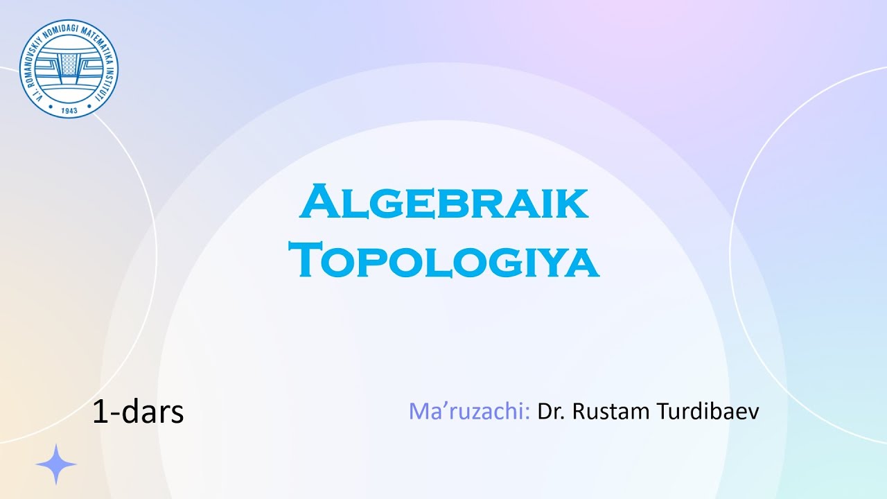 Algebraik topologiyadan 1- dars