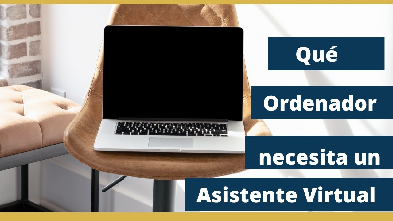 QU&Eacute; ORDENADOR NECESITO COMO ASISTENTE VIRTUAL