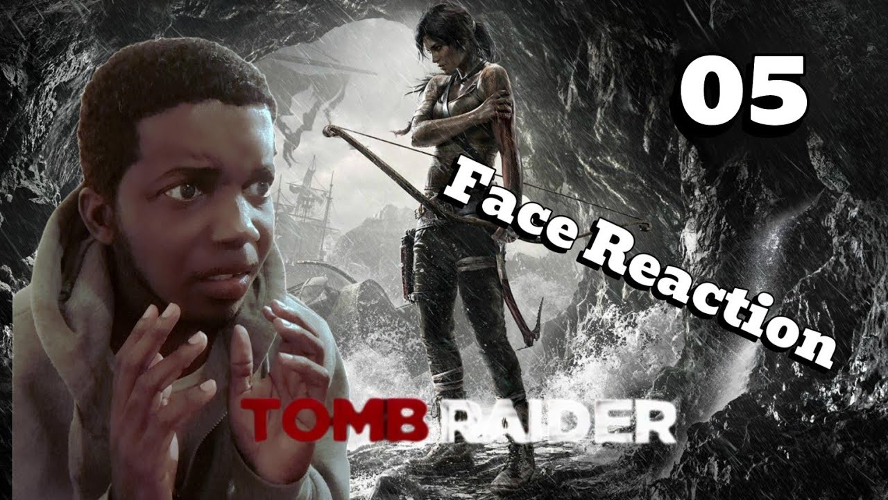 Face Reaction Behind My Gameplay(Tomb Raider)-No Commentary Playthrough pt 5